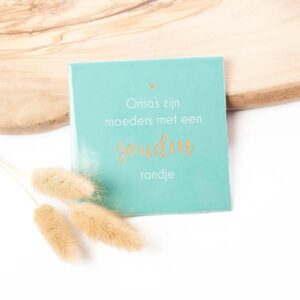 Turquoise tegeltje oma cadeau met persoonlijke tekst ‘Oma’s zijn moeders met een gouden randje’, uniek en persoonlijk cadeau voor oma