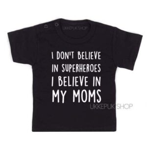 i believe in my moms